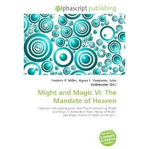  Might and Magic VI The Mandate of Heaven (9786133945500) Books