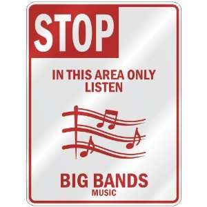  STOP  IN THIS AREA ONLY LISTEN BIG BANDS  PARKING SIGN 