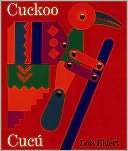 Cuckoo/Cucu A Mexican Folktale/Un cuento folklorico mexicano