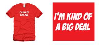 IM KIND OF A BIG DEAL funny t shirt anchorman tee S 3XL  