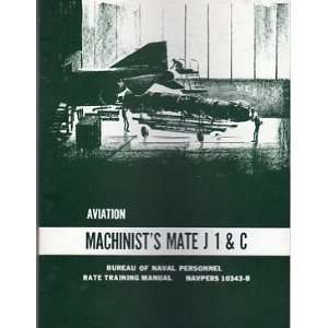 Aviation Machinists Mate J 1 & C Rate Training Manual (NAVPERS 10343 