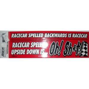  Racecar Spelled Upside Down isOh Sh*t Bumper Sticker 