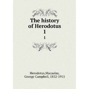  The History of Herodotus G. C. Herodotus. Macaulay Books