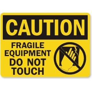  Caution Fragile Equipment Do Not Touch (with graphic) Plastic Sign 
