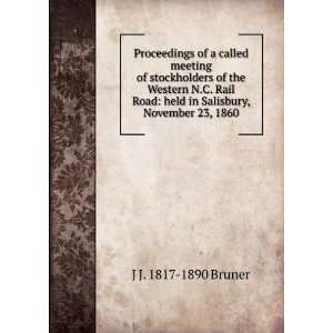   Rail Road held in Salisbury, November 23, 1860 J J. 1817 1890 Bruner