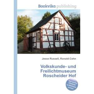   und Freilichtmuseum Roscheider Hof Ronald Cohn Jesse Russell Books