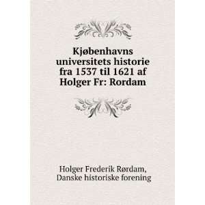    Rordam Danske historiske forening Holger Frederik RÃ¸rdam Books
