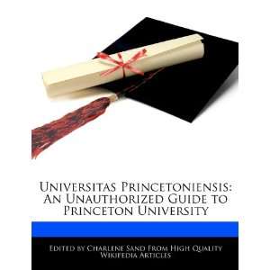  Universitas Princetoniensis An Unauthorized Guide to 