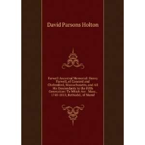   . Mass., 1740 1815; Bethiah5, of Mansf David Parsons Holton Books
