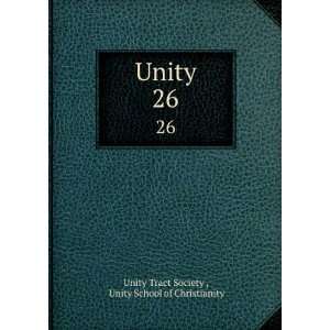  Unity. 26 Unity School of Christianity Unity Tract 