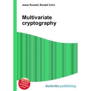  Multivariate cryptography Ronald Cohn Jesse Russell 