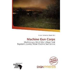  Machine Gun Corps (9786135916942) Kristen Nehemiah Horst Books