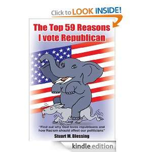 The Top 59 Reasons I vote Republican Stuart M. Blessing  
