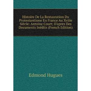   apres Des Documents InÃ©dits (French Edition) Edmond Hugues Books