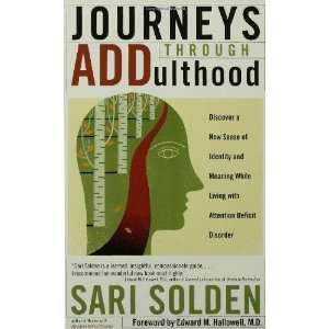   and Meaning with Attention Deficit Dis [Paperback] Sari Solden Books