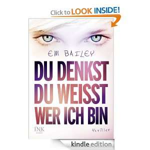 Du denkst, du weißt, wer ich bin (German Edition) Em Bailey, Martina 