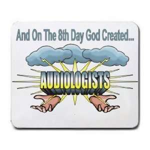   And On The 8th Day God Created AUDIOLOGISTS Mousepad