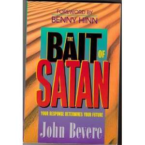   Bait of Satan Your Response Determines Your Future John Bevere Books