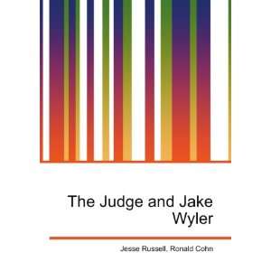  The Judge and Jake Wyler Ronald Cohn Jesse Russell Books