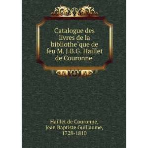   Haillet de Couronne Jean Baptiste Guillaume, 1728 1810 Haillet de