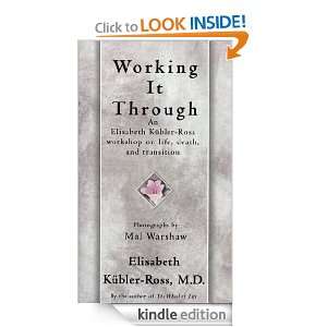 Working It Through Elisabeth Kubler Ross  Kindle Store