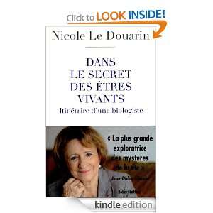 Dans le secret des êtres vivants (French Edition) Nicole LE DOUARIN 