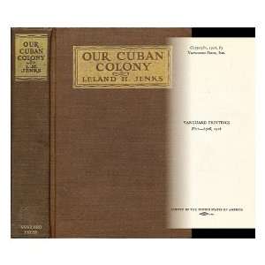  Our Cuban Colony Leland H. JENKS Books