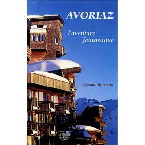  avoriaz (9782842063894) Chantal Bourreau Books