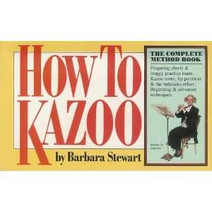  HOW TO KAZOO. Photographs by Jerry Darvin. Illustrations 