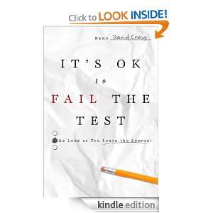 Its OK to Fail the Test As Long as You Learn the Lesson David 