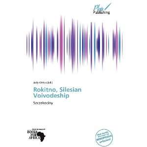  Rokitno, Silesian Voivodeship (9786138668671) Jody Cletus Books