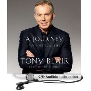   Journey My Political Life (Audible Audio Edition) Tony Blair Books