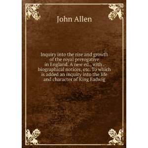   inquiry into the life and character of King Eadwig John Allen Books