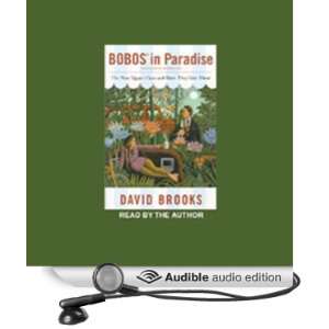  Bobos in Paradise The New Upper Class and How They Got 