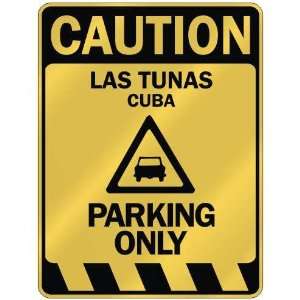   CAUTION LAS TUNAS PARKING ONLY  PARKING SIGN CUBA