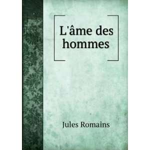 Ã¢me des hommes Jules Romains  Books