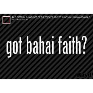  (2x) Got Bahai Faith   Sticker   Decal   Die Cut 