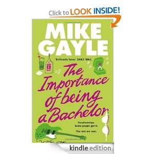   Importance of Being a Bachelor Mike Gayle  Kindle Store