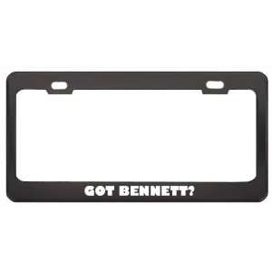Got Bennett? Boy Name Black Metal License Plate Frame Holder Border 