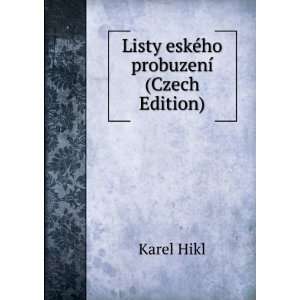    Listy eskÃ©ho probuzenÃ­ (Czech Edition) Karel Hikl Books