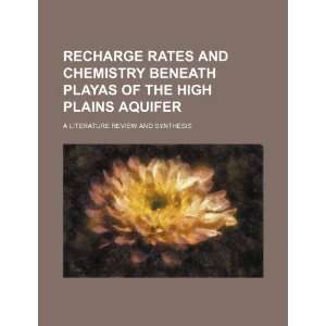 Recharge rates and chemistry beneath playas of the High Plains Aquifer 