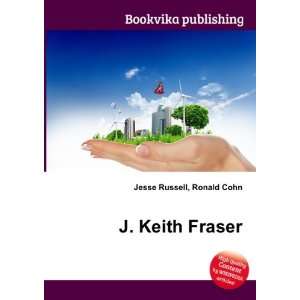  J. Keith Fraser Ronald Cohn Jesse Russell Books