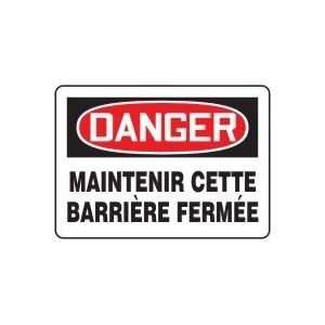  DANGER MAINTENIR CETTE BARRI?RE FERM?E (FRENCH) Sign   7 