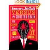 Emperor Mollusk versus the Sinister Brain by A. Lee Martinez (Mar 5 