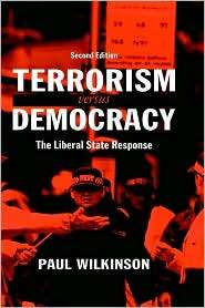  vs. Democracy The Liberal State Response, (0714681652), Paul 