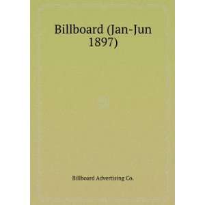  Billboard (Jan Jun 1897) Billboard Advertising Co. Books