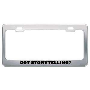  Got Storytelling? Hobby Hobbies Metal License Plate Frame 