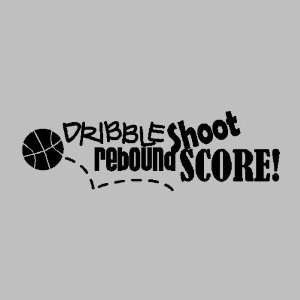  Dribble Shoot Rebound ScoreBasketball Wall Quotes Words 