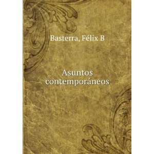  Asuntos contemporÃ¡neos FeÌlix B Basterra Books
