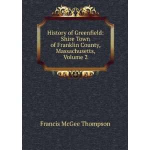   of Greenfield Shire Town of Franklin County, Massachusetts, Volume 2